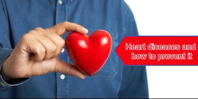 Heart diseases and how to prevent it